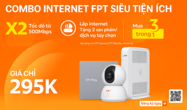 Combo Internet FPT Siêu Tiện Ích – Lắp 1 Nhận 3, Tiết Kiệm Gấp Ba