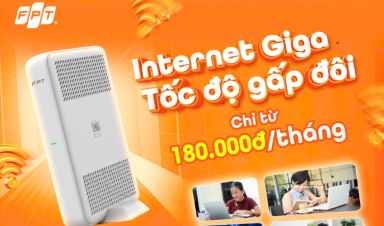 Internet Giga FPT – Tốc độ gấp đôi, Giá chỉ từ 180.000đ/tháng