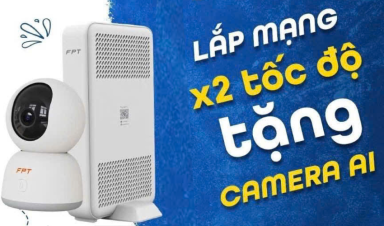 Lắp mạng FPT từ 200.000đ/tháng – Tặng miễn phí Camera thông minh